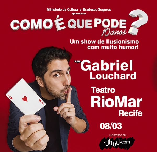 Gabriel Louchard - Como É Que Pode? 10 Anos