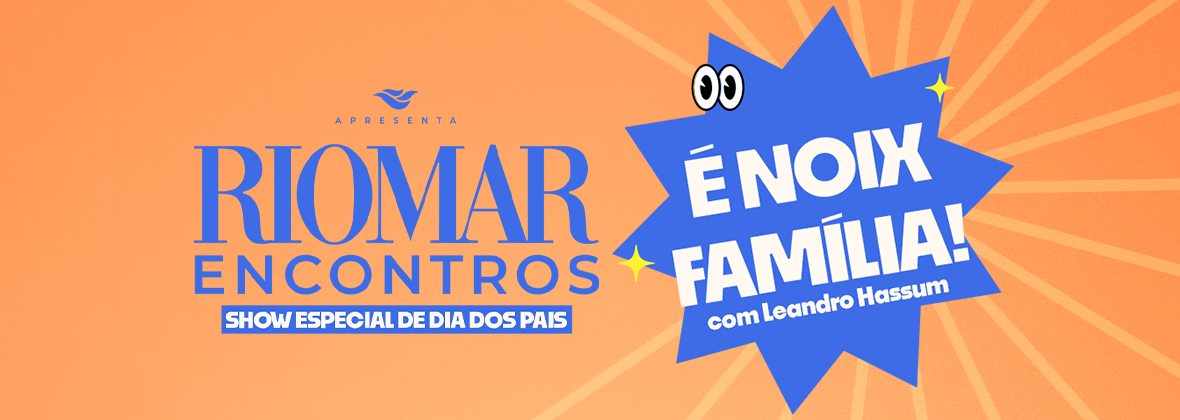 RioMar Dia dos Pais